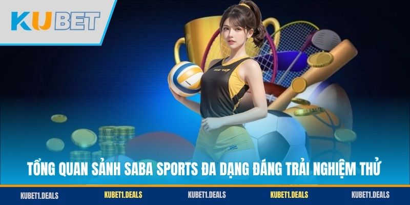 Tổng quan sảnh Saba Sports đa dạng đáng trải nghiệm thử