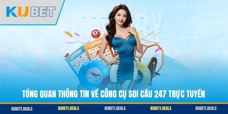 Tổng quan thông tin về công cụ soi cầu 247 trực tuyến
